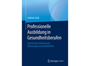 9783658287641 - Professionelle Ausbildung in Gesundheitsberufen - Andreas Frodl Kartoniert (TB)