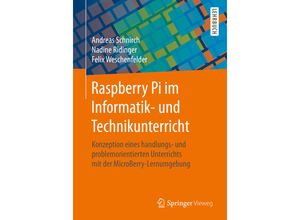 9783658287924 - Raspberry Pi im Informatik- und Technikunterricht - Andreas Schnirch Nadine Ridinger Felix Weschenfelder Kartoniert (TB)