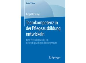 9783658287962 - Best of Pflege   Teamkompetenz in der Pflegeausbildung entwickeln - Katja Hornung Kartoniert (TB)