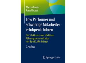 9783658288624 - Low Performer und schwierige Mitarbeiter erfolgreich führen - Markus Dobler Pascal Croset Kartoniert (TB)