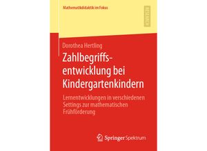 9783658288815 - Mathematikdidaktik im Fokus   Zahlbegriffsentwicklung bei Kindergartenkindern - Dorothea Hertling Kartoniert (TB)