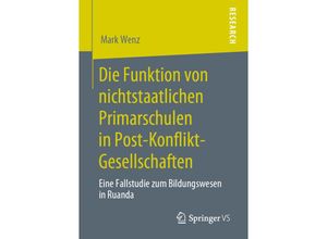 9783658289171 - Die Funktion von nichtstaatlichen Primarschulen in Post-Konflikt-Gesellschaften - Mark Wenz Kartoniert (TB)