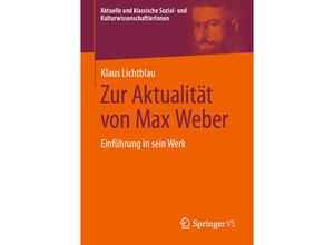 9783658289461 - Aktuelle und klassische Sozial- und KulturwissenschaftlerInnen   Zur Aktualität von Max Weber - Klaus Lichtblau Kartoniert (TB)