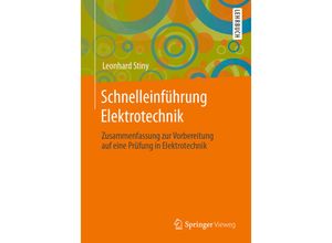 9783658289669 - Schnelleinführung Elektrotechnik - Leonhard Stiny Kartoniert (TB)