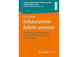 9783658290504 - Gestaltung hybrider Mensch-Maschine-Systeme Designing Hybrid Societies   Kollaborierende Roboter anweisen - Tim Schleicher Kartoniert (TB)