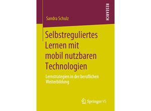 9783658291709 - Selbstreguliertes Lernen mit mobil nutzbaren Technologien - Sandra Schulz Kartoniert (TB)