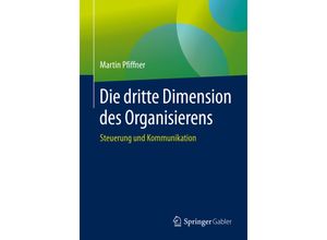 9783658292461 - Die dritte Dimension des Organisierens - Martin Pfiffner Kartoniert (TB)