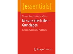 9783658293840 - Essentials   Messunsicherheiten - Grundlagen - Thomas Bornath Günter Walter Kartoniert (TB)