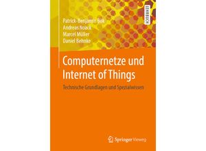 9783658294083 - Computernetze und Internet of Things - Patrick-Benjamin Bök Andreas Noack Marcel Müller Daniel Behnke Kartoniert (TB)