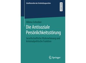 9783658296193 - Schriftenreihe des Strafvollzugsarchivs   Die Antisoziale Persönlichkeitsstörung - Milena Schreiber Kartoniert (TB)