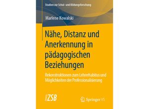 9783658297411 - Nähe Distanz und Anerkennung in pädagogischen Beziehungen - Marlene Kowalski Kartoniert (TB)