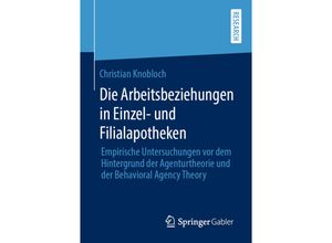 9783658297664 - Die Arbeitsbeziehungen in Einzel- und Filialapotheken - Christian Knobloch Kartoniert (TB)