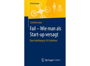 9783658298067 - Fit for Future   Fail - Wie man als Start-up versagt - Carsten Lexa Kartoniert (TB)