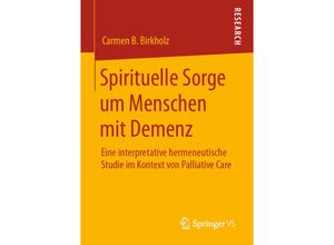 9783658299569 - Spirituelle Sorge um Menschen mit Demenz - Carmen B Birkholz Kartoniert (TB)