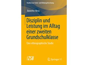 9783658300319 - Disziplin und Leistung im Alltag einer zweiten Grundschulklasse - Annette Hess Kartoniert (TB)