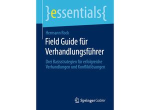 9783658300906 - Essentials   Field Guide für Verhandlungsführer - Hermann Rock Kartoniert (TB)