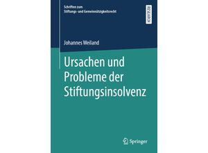 9783658300920 - Schriften zum Stiftungs- und Gemeinnützigkeitsrecht   Ursachen und Probleme der Stiftungsinsolvenz - Johannes Weiland Kartoniert (TB)