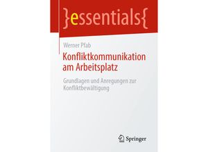 9783658301484 - Essentials   Konfliktkommunikation am Arbeitsplatz - Werner Pfab Kartoniert (TB)