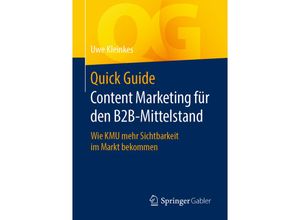 9783658301637 - Quick Guide   Quick Guide Content Marketing für den B2B-Mittelstand - Uwe Kleinkes Kartoniert (TB)