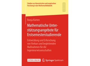 9783658302245 - Studien zur theoretischen und empirischen Forschung in der Mathematikdidaktik   Mathematische Unterstützungsangebote für Erstsemesterstudierende - Ronja Kürten Kartoniert (TB)