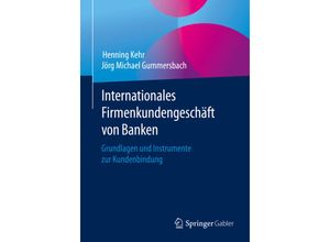 9783658302283 - Internationales Firmenkundengeschäft von Banken - Henning Kehr Jörg Michael Gummersbach Kartoniert (TB)