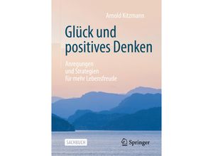 9783658302849 - Glück und positives Denken   - Arnold Kitzmann Kartoniert (TB)