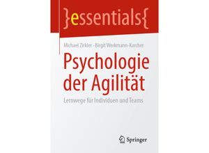 9783658303563 - Essentials   Psychologie der Agilität - Michael Zirkler Birgit Werkmann-Karcher Kartoniert (TB)