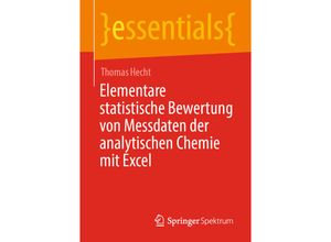 9783658304584 - essentials   Elementare statistische Bewertung von Messdaten der analytischen Chemie mit Excel - Thomas Hecht Kartoniert (TB)