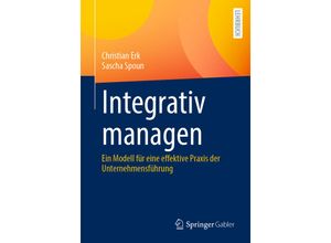 9783658305222 - Integrativ managen - Christian Erk Sascha Spoun Kartoniert (TB)