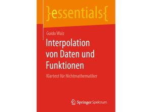 9783658306571 - Essentials   Interpolation von Daten und Funktionen - Guido Walz Kartoniert (TB)