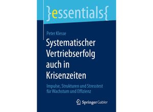 9783658306618 - Essentials   Systematischer Vertriebserfolg auch in Krisenzeiten - Peter Klesse Kartoniert (TB)