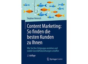 9783658306632 - Content Marketing So finden die besten Kunden zu Ihnen - Stephan Heinrich Kartoniert (TB)