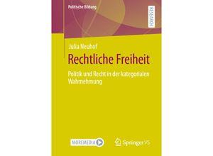 9783658307592 - Politische Bildung   Rechtliche Freiheit - Julia Neuhof Kartoniert (TB)