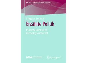 9783658310127 - Studien der NRW School of Governance   Erzählte Politik - Sebastian Jarzebski Kartoniert (TB)