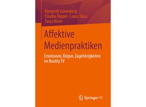 9783658310394 - Affektive Medienpraktiken - Margreth Lünenborg Claudia Töpper Laura Suna Tanja Maier Kartoniert (TB)