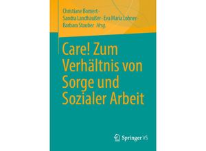 9783658310592 - Care! Zum Verhältnis von Sorge und Sozialer Arbeit Kartoniert (TB)