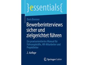 9783658310875 - Essentials   Bewerberinterviews sicher und zielgerichtet führen - Doris Brenner Kartoniert (TB)