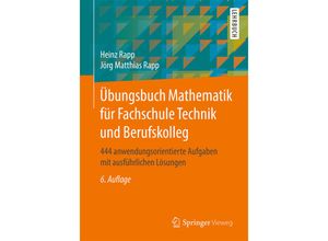 9783658311070 - Springer-Lehrbuch   Übungsbuch Mathematik für Fachschule Technik und Berufskolleg   - Heinz Rapp Jörg Matthias Rapp Kartoniert (TB)