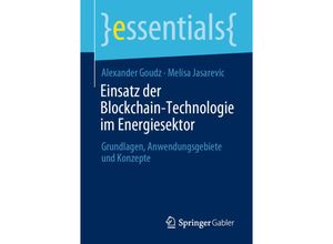 9783658311193 - essentials   Einsatz der Blockchain-Technologie im Energiesektor - Alexander Goudz Melisa Jasarevic Kartoniert (TB)