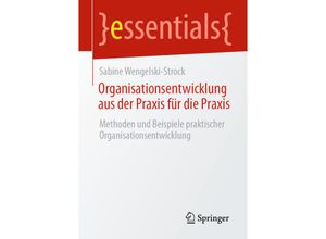 9783658312572 - essentials   Organisationsentwicklung aus der Praxis für die Praxis - Sabine Wengelski-Strock Kartoniert (TB)