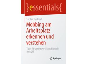 9783658312855 - essentials   Mobbing am Arbeitsplatz erkennen und verstehen - Carsten Burfeind Kartoniert (TB)