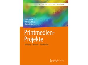 9783658313814 - Bibliothek der Mediengestaltung   Printmedien-Projekte - Peter Bühler Patrick Schlaich Dominik Sinner Kartoniert (TB)