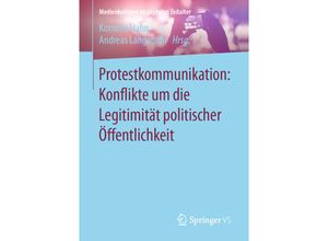 9783658314811 - Medienkulturen im digitalen Zeitalter   Protestkommunikation Konflikte um die Legitimität politischer Öffentlichkeit   Kartoniert (TB)