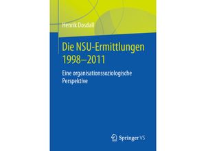 9783658315269 - Die NSU-Ermittlungen 1998-2011 - Henrik Dosdall Kartoniert (TB)