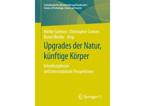 9783658315962 - Technikzukünfte Wissenschaft und Gesellschaft   Futures of Technology Science and Society   Upgrades der Natur künftige Körper Kartoniert (TB)