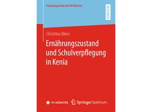 9783658316846 - Forschungsreihe der FH Münster   Ernährungszustand und Schulverpflegung in Kenia - Christina Niers Kartoniert (TB)