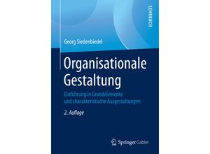 9783658317102 - Organisationale Gestaltung - Georg Siedenbiedel Kartoniert (TB)