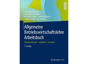 9783658317980 - Allgemeine Betriebswirtschaftslehre Arbeitsbuch - Jean-Paul Thommen Ann-Kristin Achleitner Dirk Ulrich Gilbert Dirk Hachmeister Svenja Jarchow Gernot Kaiser Kartoniert (TB)