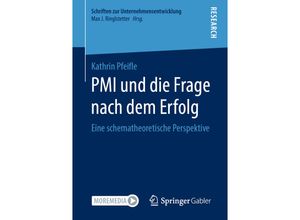 9783658318147 - Schriften zur Unternehmensentwicklung   PMI und die Frage nach dem Erfolg - Kathrin Pfeifle Kartoniert (TB)