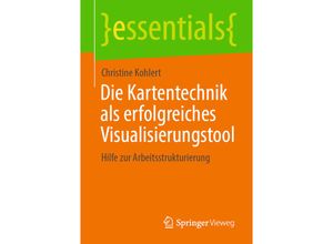 9783658318345 - Essentials   Die Kartentechnik als erfolgreiches Visualisierungstool - Christine Kohlert Kartoniert (TB)